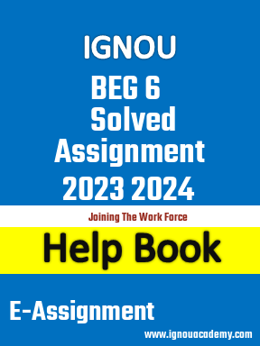 IGNOU BEG 6 Solved Assignment 2023 2024